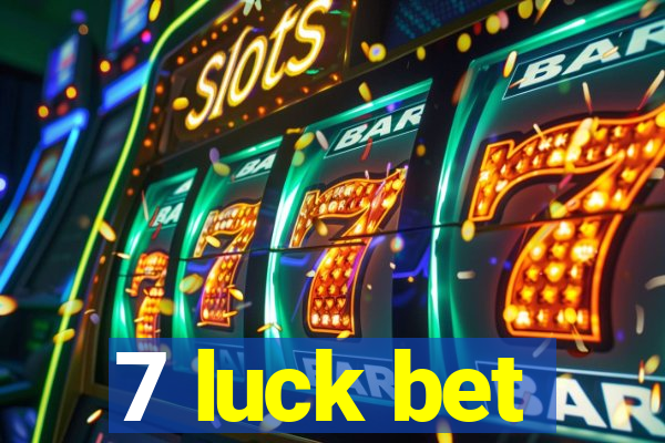 7 luck bet